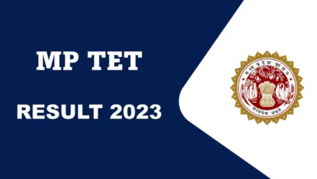 MP HS TET Result 2023: मध्य प्रदेश हाई स्कूल टीईटी का रिजल्ट वर्ग 1 के लिए घोषित, चेक कैसे करें डाउनलोड